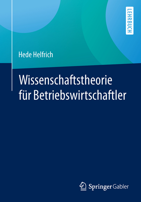 Wissenschaftstheorie für Betriebswirtschaftler - Hede Helfrich