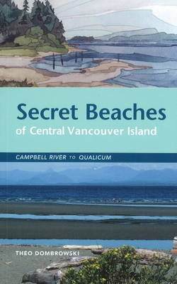 Secret Beaches of Central Vancouver Island - Theo Dombrowski
