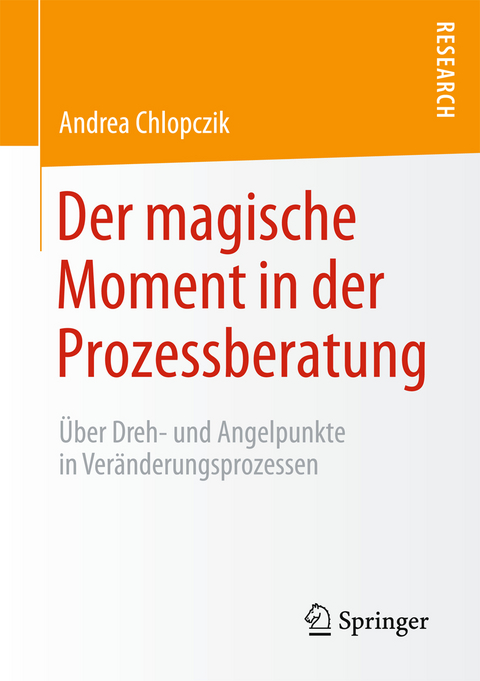 Der magische Moment in der Prozessberatung - Andrea Chlopczik