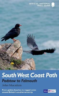 South West Coast Path: Padstow to Falmouth - John Macadam