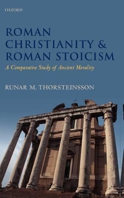 Roman Christianity and Roman Stoicism - Runar Thorsteinsson