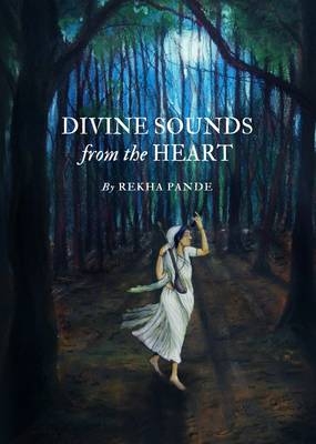 Divine Sounds from the Heart—Singing Unfettered in their Own Voices - Rekha Pande