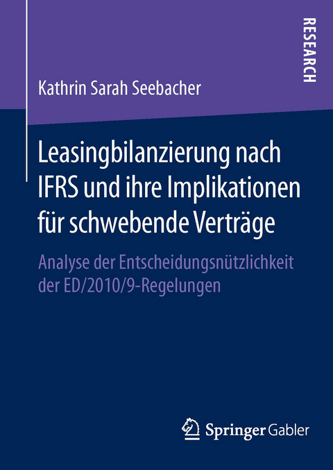 Leasingbilanzierung nach IFRS und ihre Implikationen für schwebende Verträge - Kathrin Seebacher