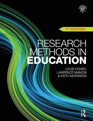 Research Methods in Education - Louis Cohen, Lawrence Manion, Keith Morrison