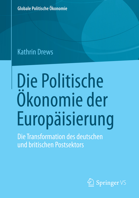 Die Politische Ökonomie der Europäisierung - Kathrin Drews