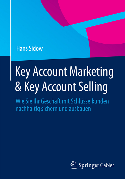 Key Account Marketing & Key Account Selling - Hans Sidow