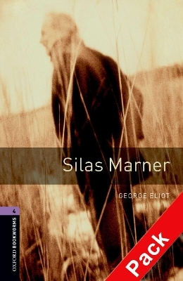 Oxford Bookworms Library: Level 4:: Silas Marner audio CD pack - George Eliot
