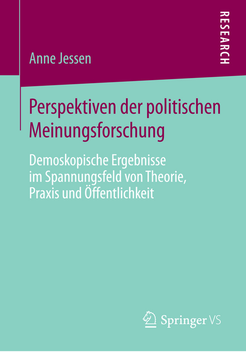 Perspektiven der politischen Meinungsforschung - Anne Jessen