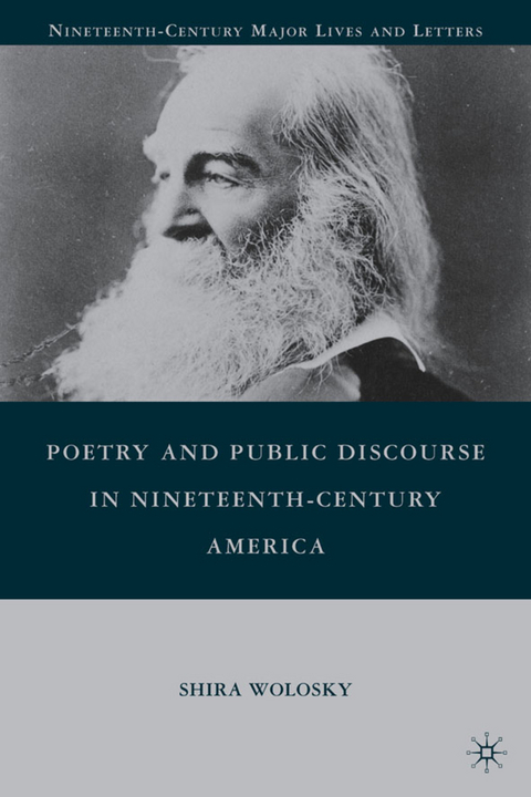 Poetry and Public Discourse in Nineteenth-Century America - S. Wolosky
