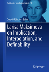 Larisa Maksimova on Implication, Interpolation, and Definability - 