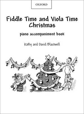 Fiddle Time and Viola Time Christmas: Piano Book - Kathy Blackwell, David Blackwell