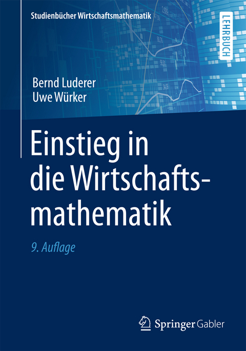Einstieg in die Wirtschaftsmathematik - Bernd Luderer, Uwe Würker