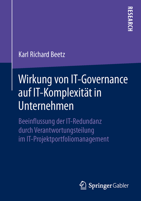 Wirkung von IT-Governance auf IT-Komplexität in Unternehmen - Karl Richard Beetz