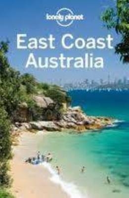 Lonely Planet East Coast Australia -  Lonely Planet,  Regis St. Louis, Jayne D'Arcy, Sarah Gilbert, Paul Harding
