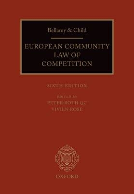 Bellamy and Child: European Community Law of Competition - Peter Roth, Vivien Rose