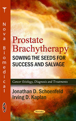 Prostate Brachytherapy - Jonathan D Schoenfeld, Irving D Kaplan