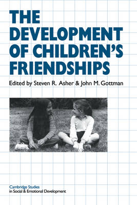 The Development of Children's Friendships - Steven R. Asher, John M. Gottman