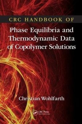 CRC Handbook of Phase Equilibria and Thermodynamic Data of Copolymer Solutions - Christian Wohlfarth