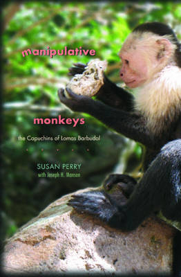Manipulative Monkeys - Susan Perry