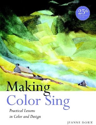 Making Color Sing, 25th Anniversary Edition - J Dobie