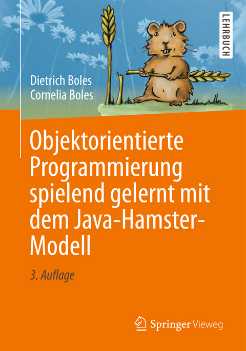 Objektorientierte Programmierung spielend gelernt mit dem Java-Hamster-Modell - Dietrich Boles, Cornelia Boles