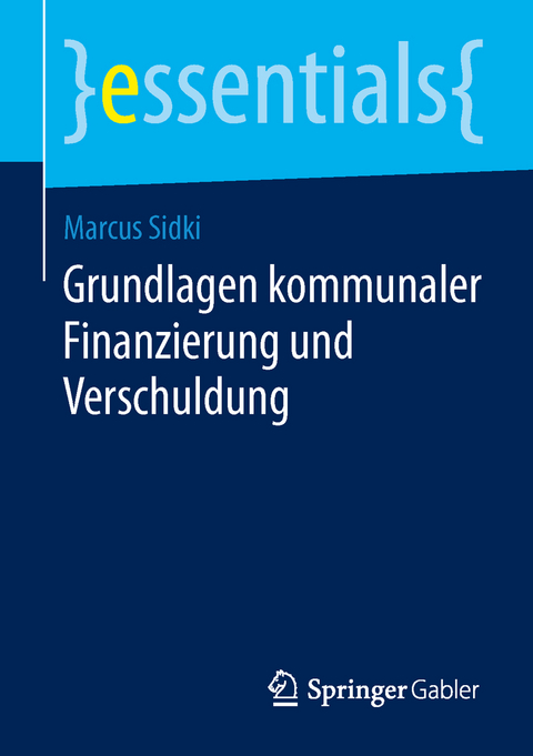 Grundlagen kommunaler Finanzierung und Verschuldung - Marcus Sidki