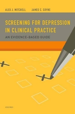 Screening for Depression in Clinical Practice - MRCPsych Mitchell  Alex J., PhD Coyne  James C.