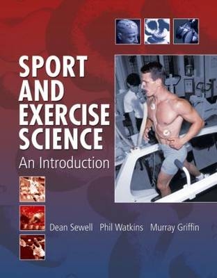 Sport and Exercise Science - Murray Griffin, Philip Watkins