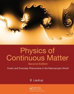Physics of Continuous Matter - B. Lautrup