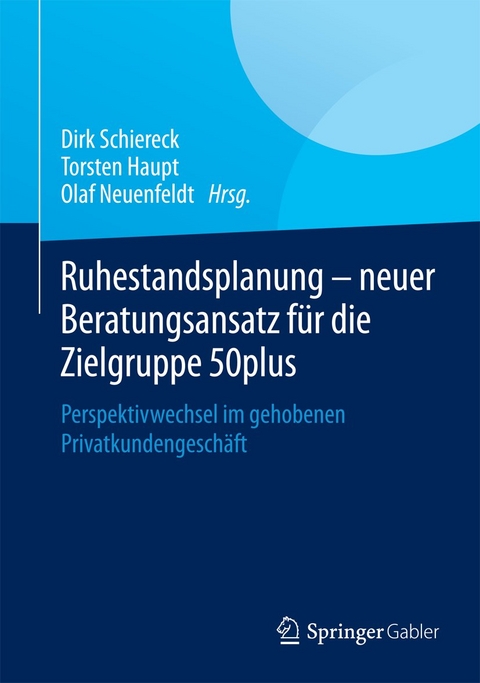 Ruhestandsplanung - neuer Beratungsansatz für die Zielgruppe 50plus - 