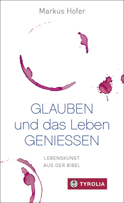 Glauben und das Leben genießen - Markus Hofer