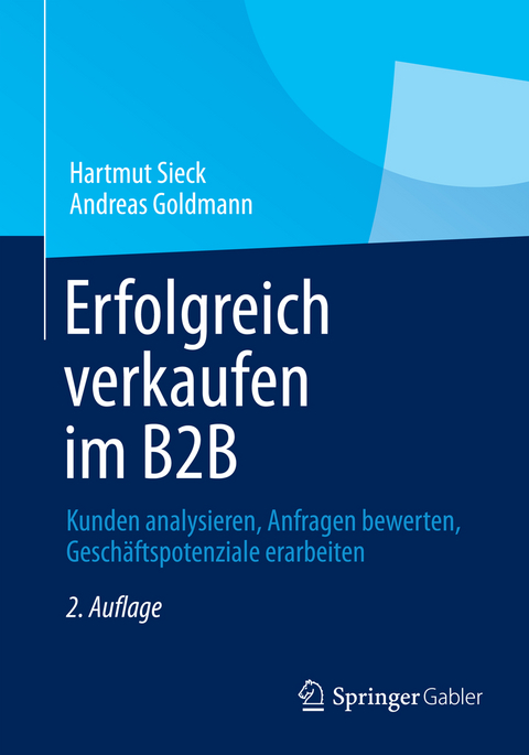 Erfolgreich verkaufen im B2B - Hartmut Sieck, Andreas Goldmann