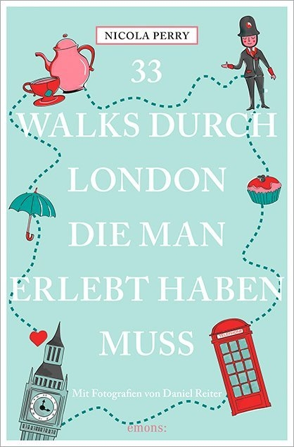 33 Walks durch London, die man erlebt haben muss - Nicola Perry