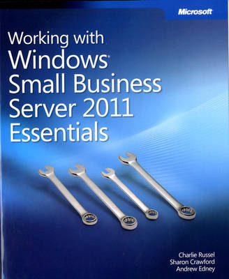 Working With Windows Small Business Server 2011 Essentials - Charlie Russel, Sharon Crawford