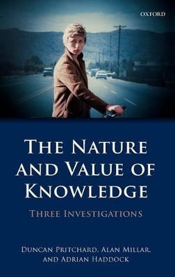 The Nature and Value of Knowledge - Duncan Pritchard, Alan Millar, Adrian Haddock
