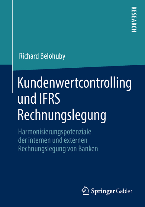 Kundenwertcontrolling und IFRS Rechnungslegung - Richard Belohuby