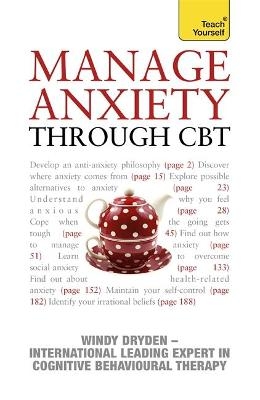 Manage Anxiety Through CBT: Teach Yourself - Windy Dryden