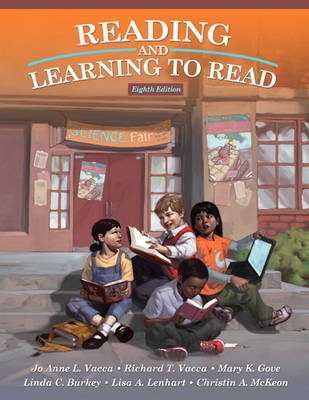 Reading and Learning to Read - Jo Anne L. Vacca, Richard T. Vacca, Mary K. Gove, Linda C. Burkey, Lisa A. Lenhart
