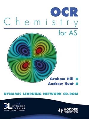 OCR Chemistry for AS Dynamic Learning - Graham C. Hill, Andrew Hunt