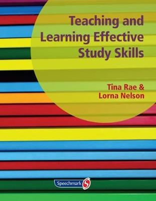 Teaching and Learning Effective Study Skills - Lorna Patricia Nelson, Tina Rae