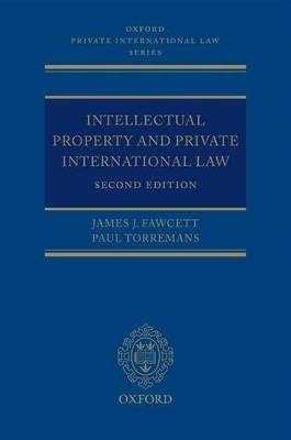 Intellectual Property and Private International Law - James J. Fawcett, Paul Torremans