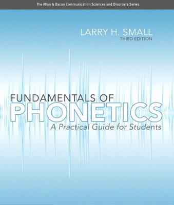 Fundamentals of Phonetics - Larry H. Small