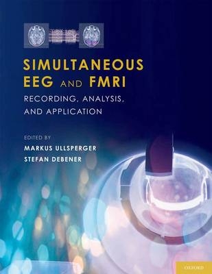 Simultaneous EEG and fMRI - Markus Ullsperger, Stefan Debener