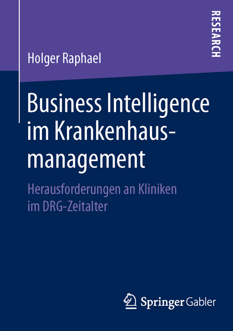 Business Intelligence im Krankenhausmanagement - Holger Raphael