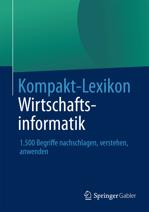 Kompakt-Lexikon Wirtschaftsinformatik - 