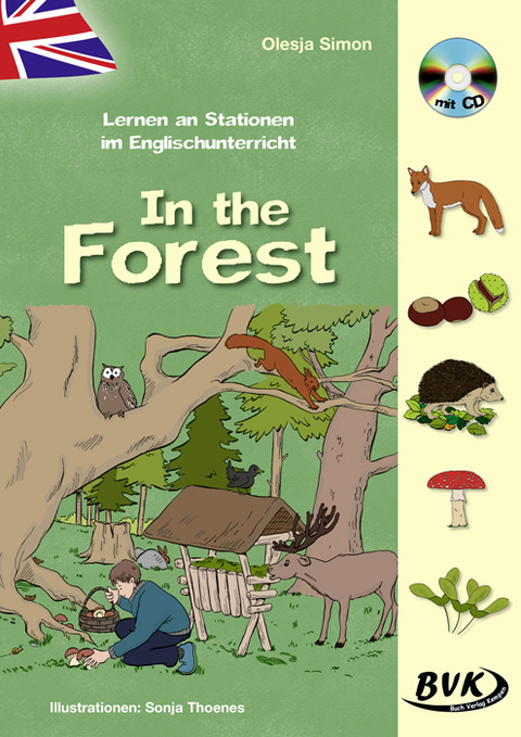Lernen an Stationen im Englischunterricht: In the Forest (inkl. CD) - Olesja Simon