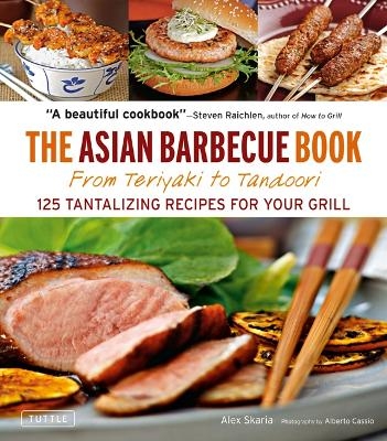 The Asian Barbecue Book - Alex Skaria