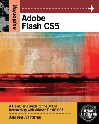 Exploring Adobe Flash CS5 - Annesa Hartman