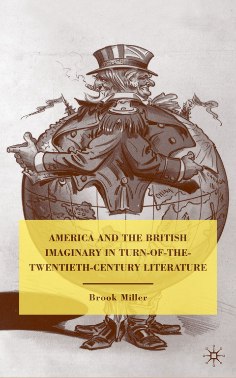 America and the British Imaginary in Turn-of-the-Twentieth-Century Literature - B. Miller