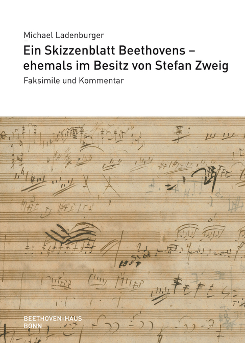 Ein Skizzenblatt Beethovens - ehemals im Besitz von Stefan Zweig - Michael Ladenburger